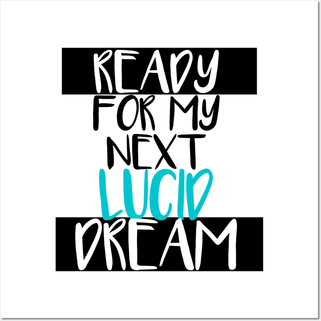 Ready for my next lucid dream - N°1 Wall Art by Meista